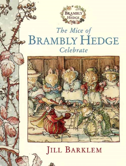 The Mice of Brambly Hedge Celebrate, Hardback Book
