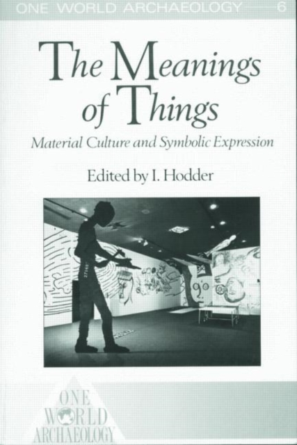 The Meanings of Things : Material Culture and Symbolic Expression, Paperback / softback Book