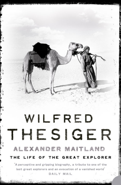 Wilfred Thesiger : The Life of the Great Explorer, Paperback / softback Book