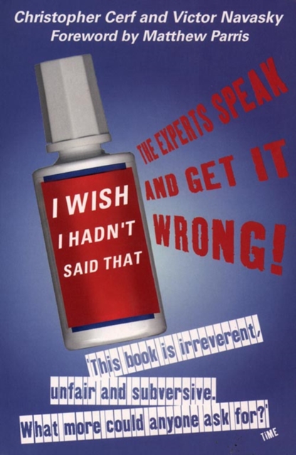 I Wish I Hadn’t Said That : The ‘Experts’ Speak – and Get it Wrong!, Paperback / softback Book