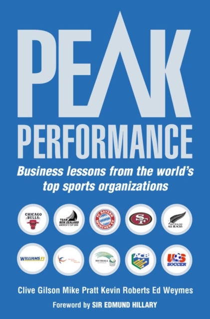 Peak Performance : Business Lessons from the World's Top Sports Organizations, Paperback Book
