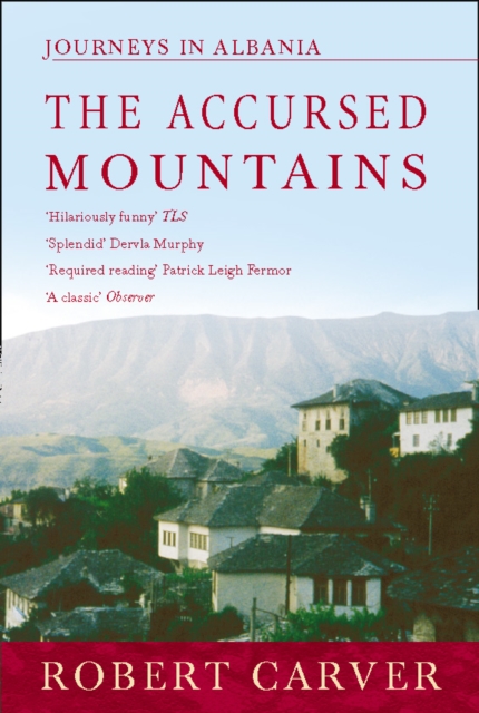 The Accursed Mountains : Journeys in Albania, Paperback / softback Book