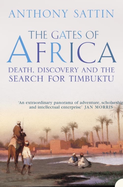 The Gates of Africa : Death, Discovery and the Search for Timbuktu, Paperback / softback Book