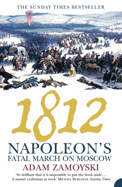 1812 : Napoleon’S Fatal March on Moscow, Paperback / softback Book