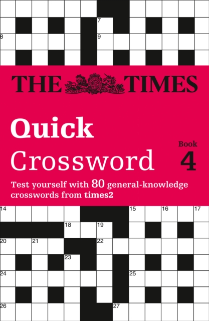 The Times Quick Crossword Book 4 : 80 World-Famous Crossword Puzzles from the Times2, Paperback / softback Book