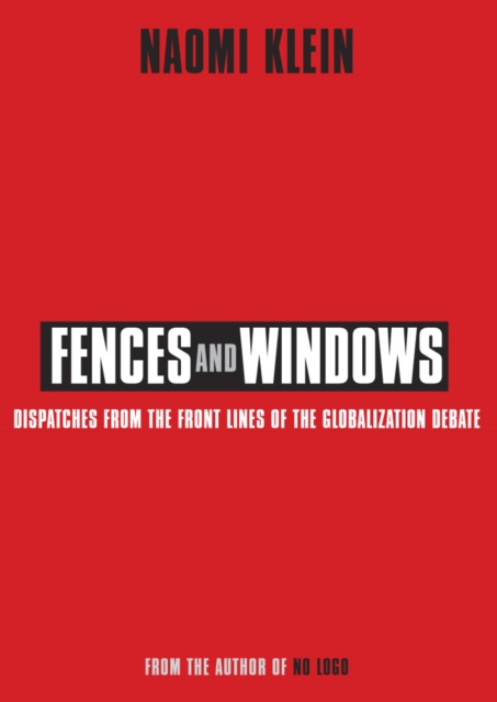 Fences and Windows : Dispatches from the Frontlines of the Globalization Debate, Paperback / softback Book
