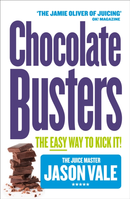 Chocolate Busters : The Easy Way to Kick it!, Paperback / softback Book