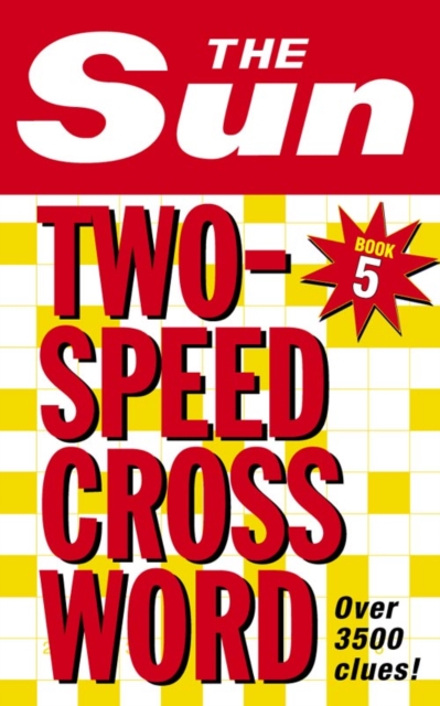 The Sun Two-Speed Crossword Book 5 : 80 Two-in-One Cryptic and Coffee Time Crosswords, Paperback / softback Book
