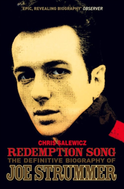 Redemption Song : The Definitive Biography of Joe Strummer, Paperback / softback Book