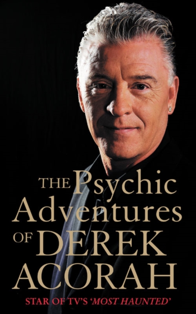 The Psychic Adventures of Derek Acorah : Star of Tv’s Most Haunted, Paperback / softback Book