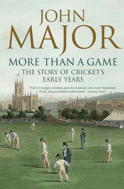 More Than A Game : The Story of Cricket's Early Years, Paperback / softback Book