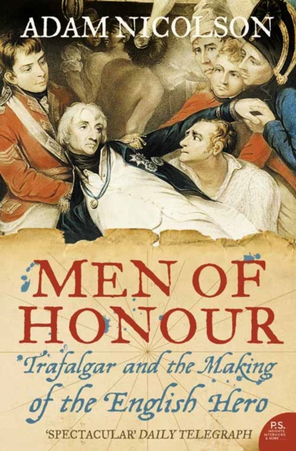 Men of Honour : Trafalgar and the Making of the English Hero, Paperback / softback Book