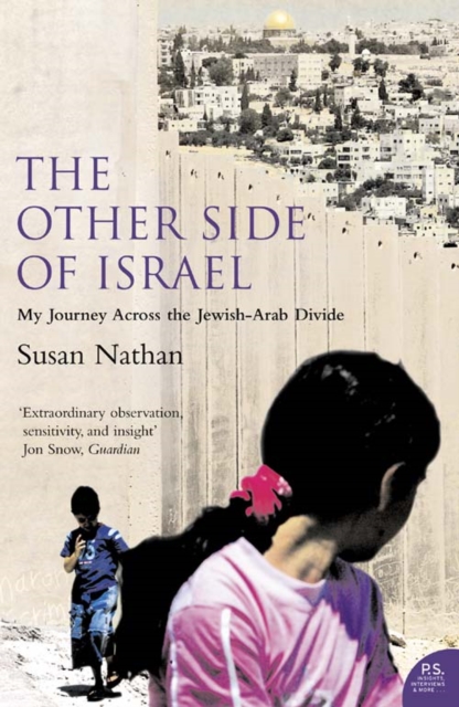 The Other Side of Israel : My Journey Across the Jewish/Arab Divide, Paperback / softback Book