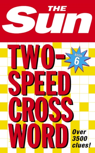 The Sun Two-Speed Crossword Book 6 : 80 Two-in-One Cryptic and Coffee Time Crosswords, Paperback / softback Book