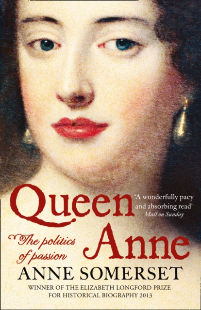Queen Anne : The Politics of Passion, Paperback / softback Book