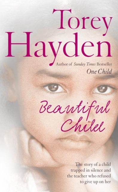 Beautiful Child : The Story of a Child Trapped in Silence and the Teacher Who Refused to Give Up on Her, Paperback / softback Book