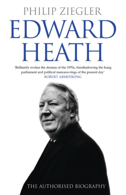 Edward Heath : The Authorised Biography, Paperback / softback Book