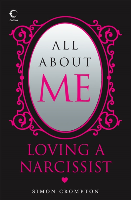 All About Me : Loving a Narcissist, Paperback / softback Book