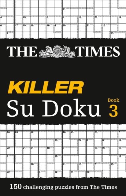 The Times Killer Su Doku 3 : 150 Challenging Puzzles from the Times, Paperback / softback Book