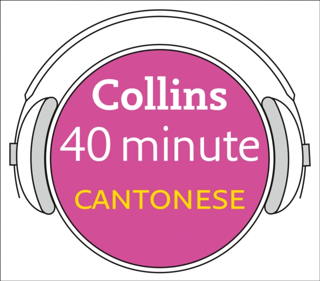 Cantonese in 40 Minutes : Learn to Speak Cantonese in Minutes with Collins, eAudiobook MP3 eaudioBook