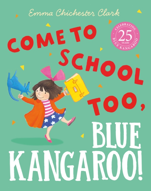 Come to School too, Blue Kangaroo!, Paperback / softback Book