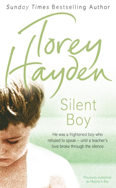 Silent Boy : He Was a Frightened Boy Who Refused to Speak - Until a Teacher's Love Broke Through the Silence, Paperback / softback Book