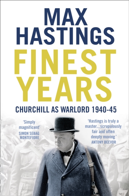 Finest Years : Churchill as Warlord 1940-45, Paperback / softback Book