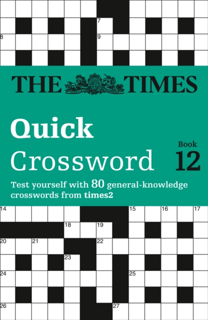 The Times Quick Crossword Book 12 : 80 World-Famous Crossword Puzzles from the Times2, Paperback / softback Book