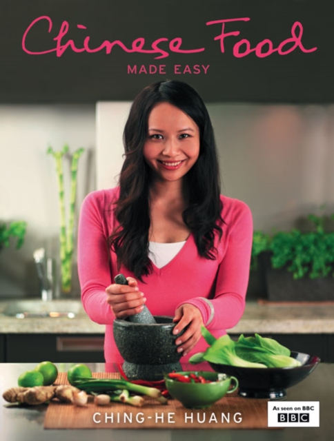 Chinese Food Made Easy : 100 Simple, Healthy Recipes from Easy-to-Find Ingredients, Hardback Book