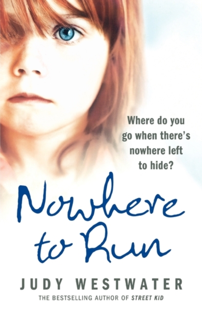 Nowhere to Run : Where Do You Go When There’s Nowhere Left to Hide?, Paperback / softback Book