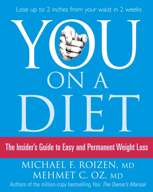 You: On a Diet : The Insider's Guide to Easy and Permanent Weight Loss, EPUB eBook