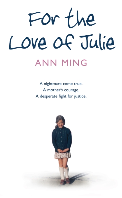 For the Love of Julie : A nightmare come true. A mother's courage. A desperate fight for justice., EPUB eBook