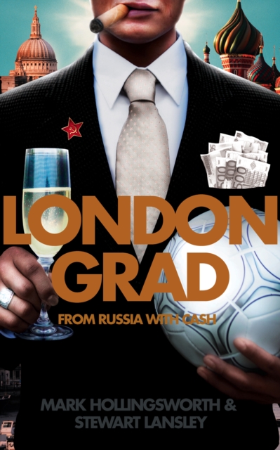 Londongrad : From Russia with Cash; The Inside Story of the Oligarchs, EPUB eBook