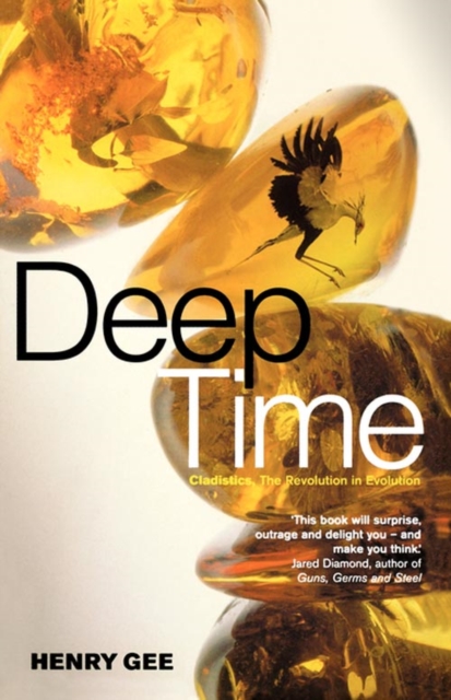 Deep Time : Cladistics, the Revolution in Evolution, Paperback / softback Book