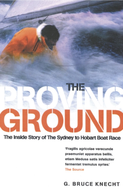 The Proving Ground : The Inside Story of the 1998 Sydney to Hobart Boat Race, Paperback / softback Book