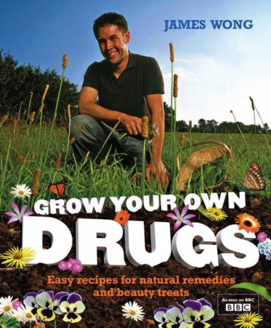 Grow Your Own Drugs : Easy Recipes for Natural Remedies and Beauty Fixes, Hardback Book