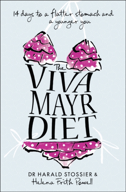 The Viva Mayr Diet : 14 Days to a Flatter Stomach and a Younger You, Paperback / softback Book