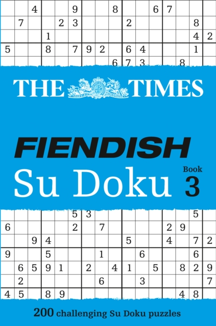 The Times Fiendish Su Doku Book 3 : 200 Challenging Puzzles from the Times, Paperback / softback Book