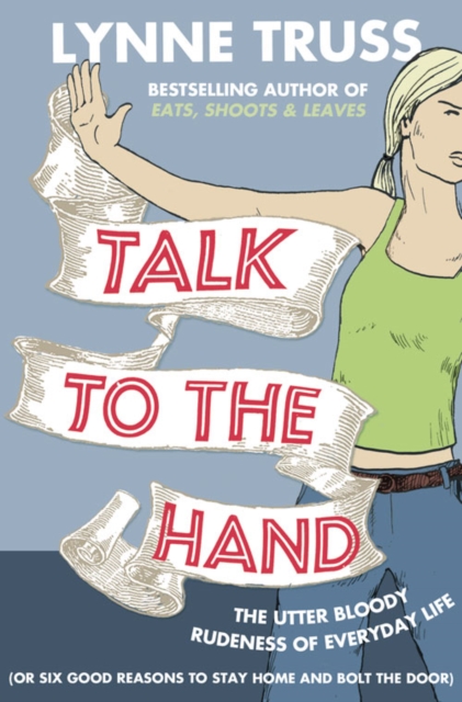 Talk to the Hand, Paperback / softback Book