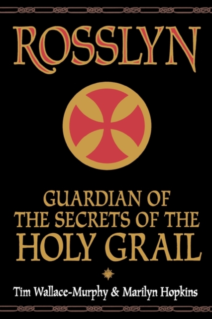 Rosslyn : Guardian of the Secrets of the Holy Grail, Paperback / softback Book
