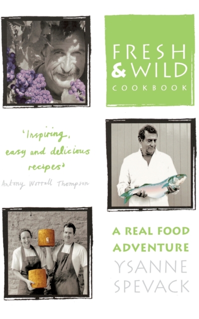 Fresh and Wild Cookbook : A Real Food Adventure, Paperback / softback Book