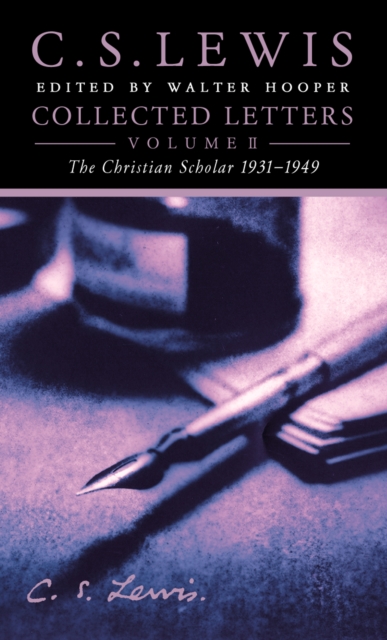 Collected Letters Volume Two : Books, Broadcasts and War, 1931–1949, EPUB eBook