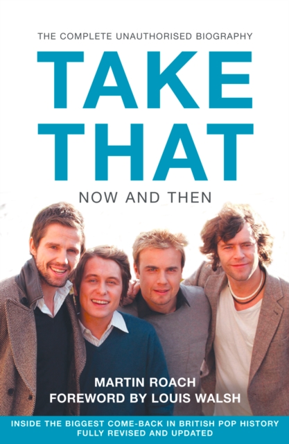 Take That - Now and Then : Inside the Biggest Comeback in British Pop History, EPUB eBook