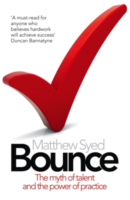 Bounce : The Myth of Talent and the Power of Practice, Paperback / softback Book