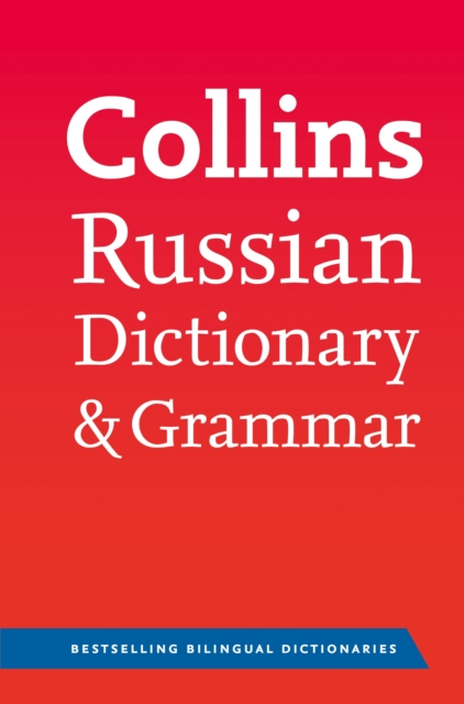Collins Russian Dictionary and Grammar : 117,000 Translations Plus Grammar Tips, Hardback Book