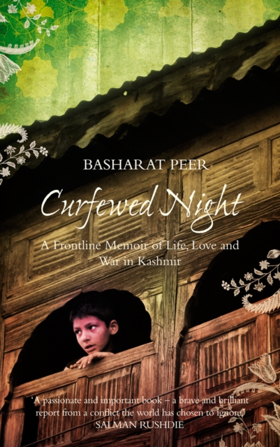 Curfewed Night : A Frontline Memoir of Life, Love and War in Kashmir, EPUB eBook