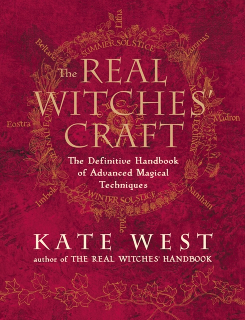 The Real Witches' Craft : Magical Techniques and Guidance for a Full Year of Practising the Craft, EPUB eBook