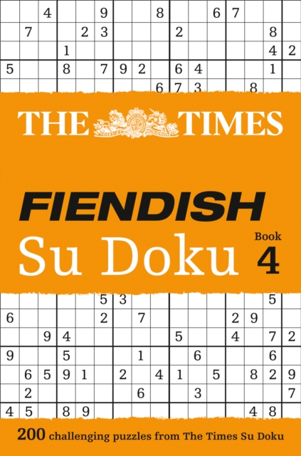 The Times Fiendish Su Doku Book 4 : 200 Challenging Puzzles from the Times, Paperback / softback Book