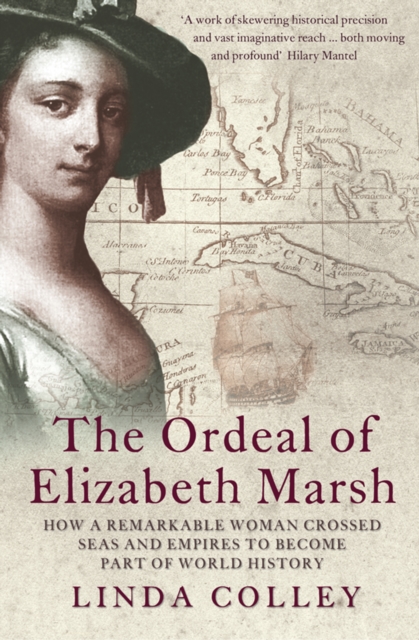 The Ordeal of Elizabeth Marsh : How a Remarkable Woman Crossed Seas and Empires to Become Part of World History (Text Only), EPUB eBook