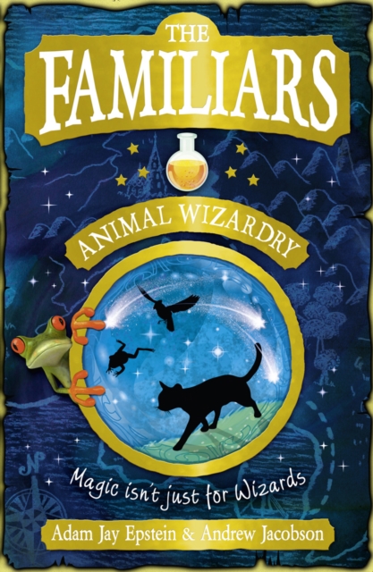 The Familiars: Animal Wizardry, Paperback / softback Book